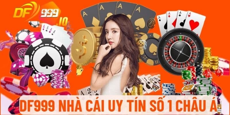 Đôi nét về DF999 - sảnh cược cá cược nổi tiếng thế giới